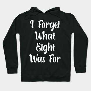 I FORGET WHAT EIGHT WAS FOR violent femmes Hoodie